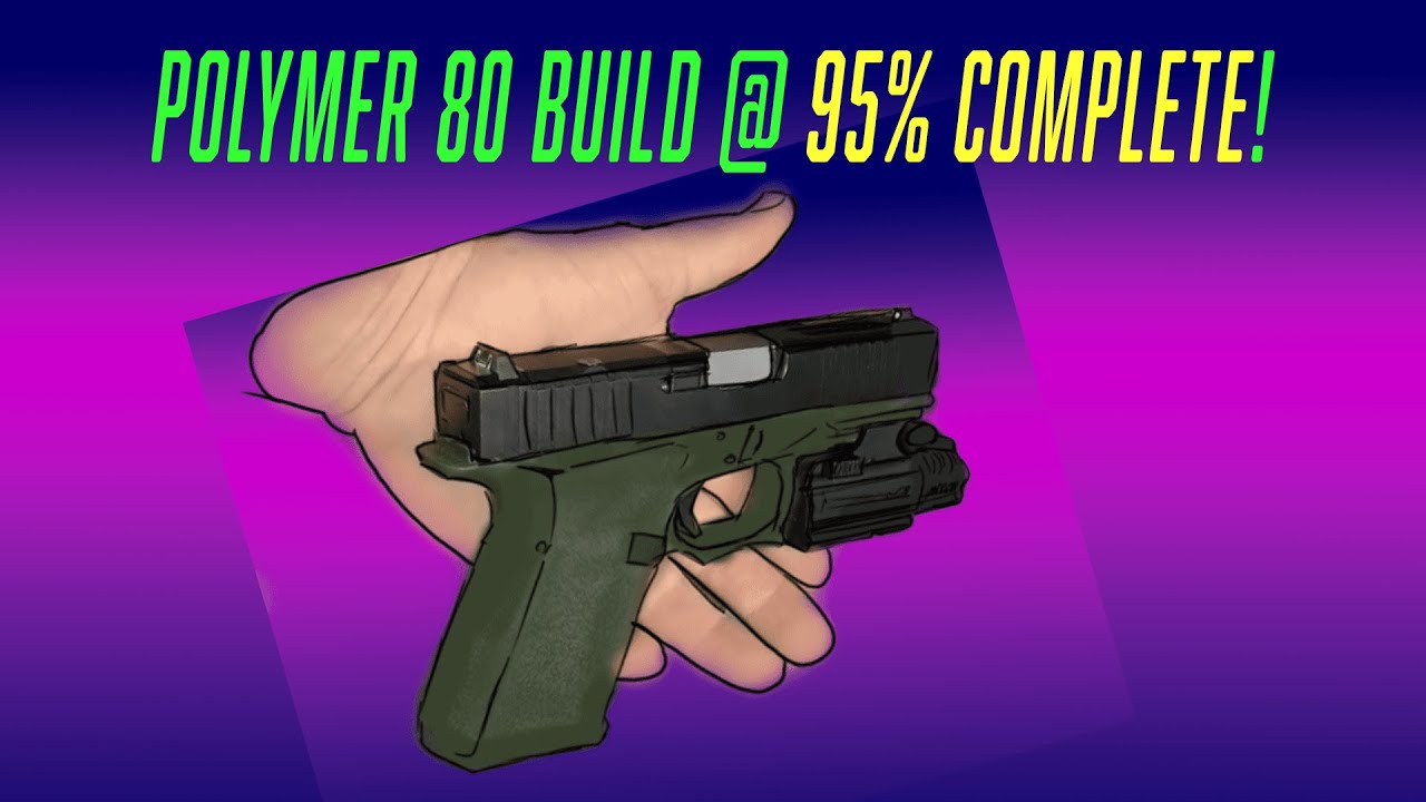 Polymer 80 build 95% complete