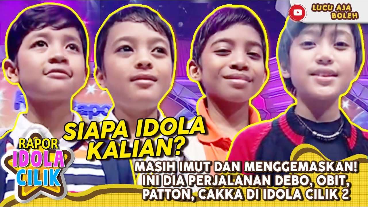 MASIH IMUT DAN GEMES! INI DIA PERJALANAN DEBO, OBIET, PATTON, CAKKA IDOLA CILIK 2 -RAPOR IDOLA CILIK
