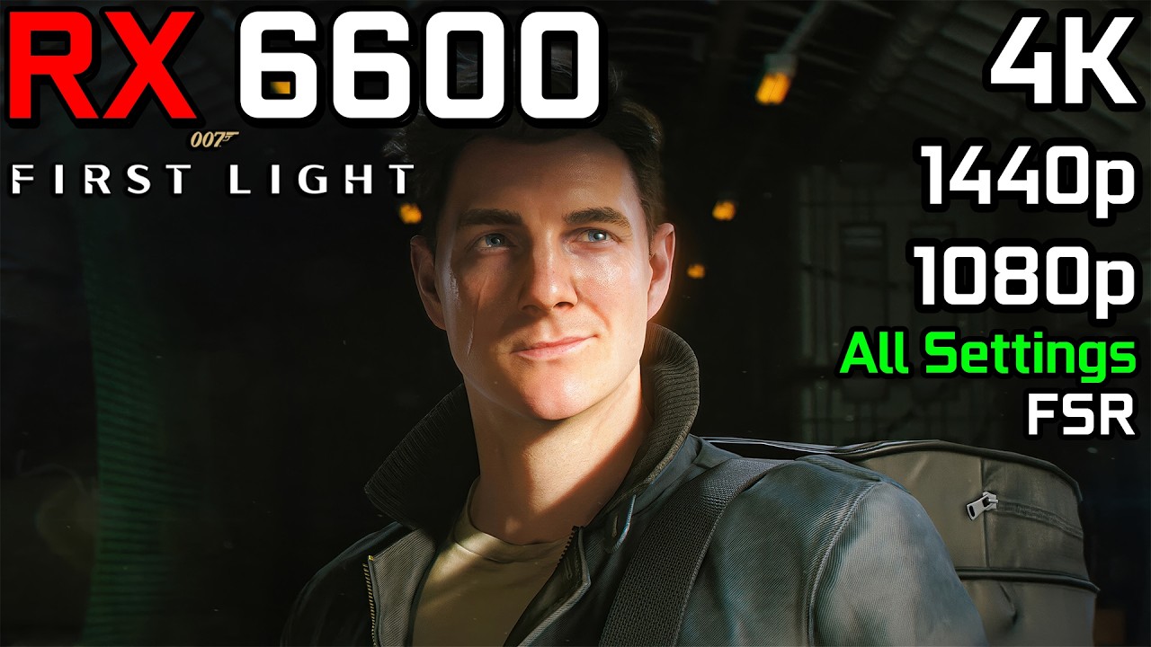 007 First Light - RX 6600 | 4K, 1440p, 1080p - All Settings