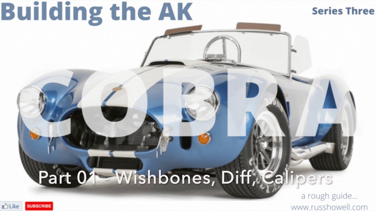 Building the AK Cobra - Series 3 - 01 - Building up the Chassis