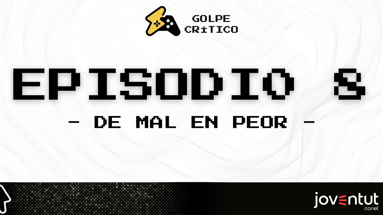 Golpe Critico #8 | DE MAL EN PEOR