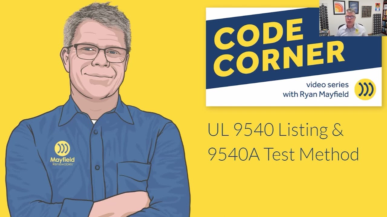 Mayfield Renewables Code Corner: 2023 UL 9540 Listing and 9540A Testing