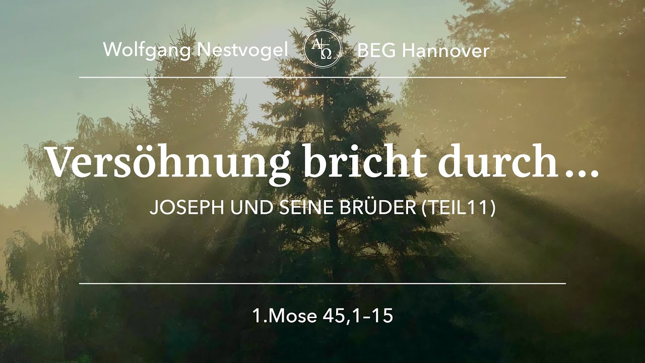 BEGH-Gottesdienst 11.02.2024: Versöhnung bricht durch...