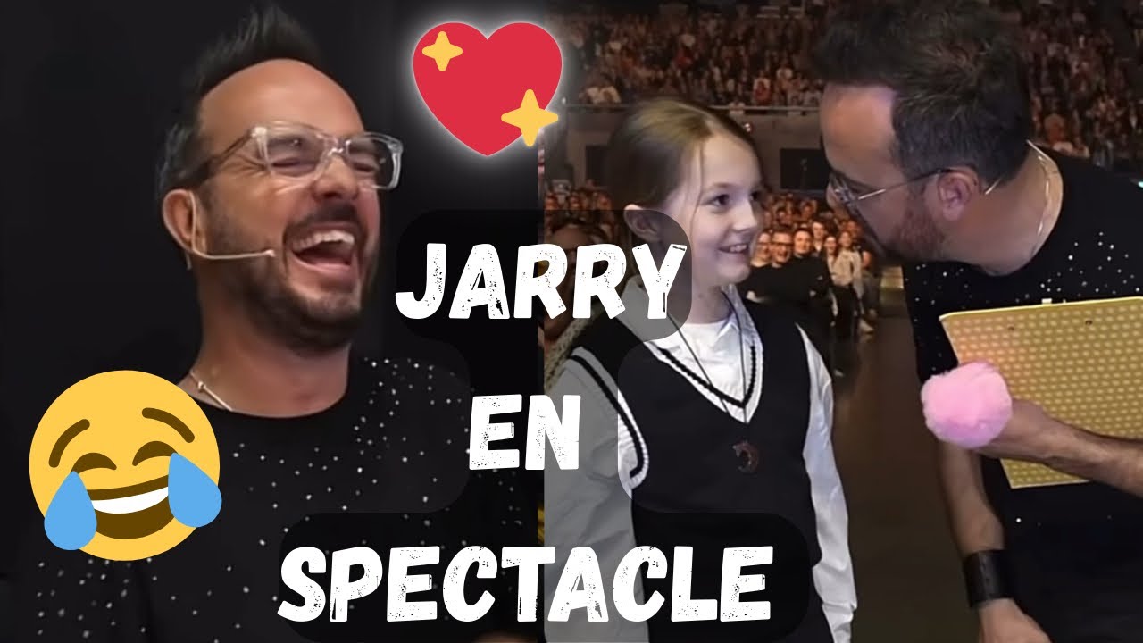 Jarry en spectacle😂🙏💖 