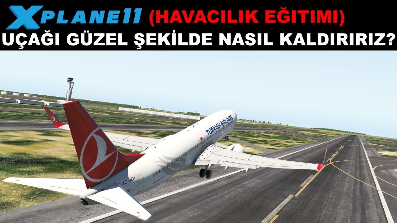 UÇAĞI EN GÜZEL ŞEKİLDE NASIL KALDIRIRIZ? (HAVACILIK EĞİTİMİ) (X-PLANE 11)