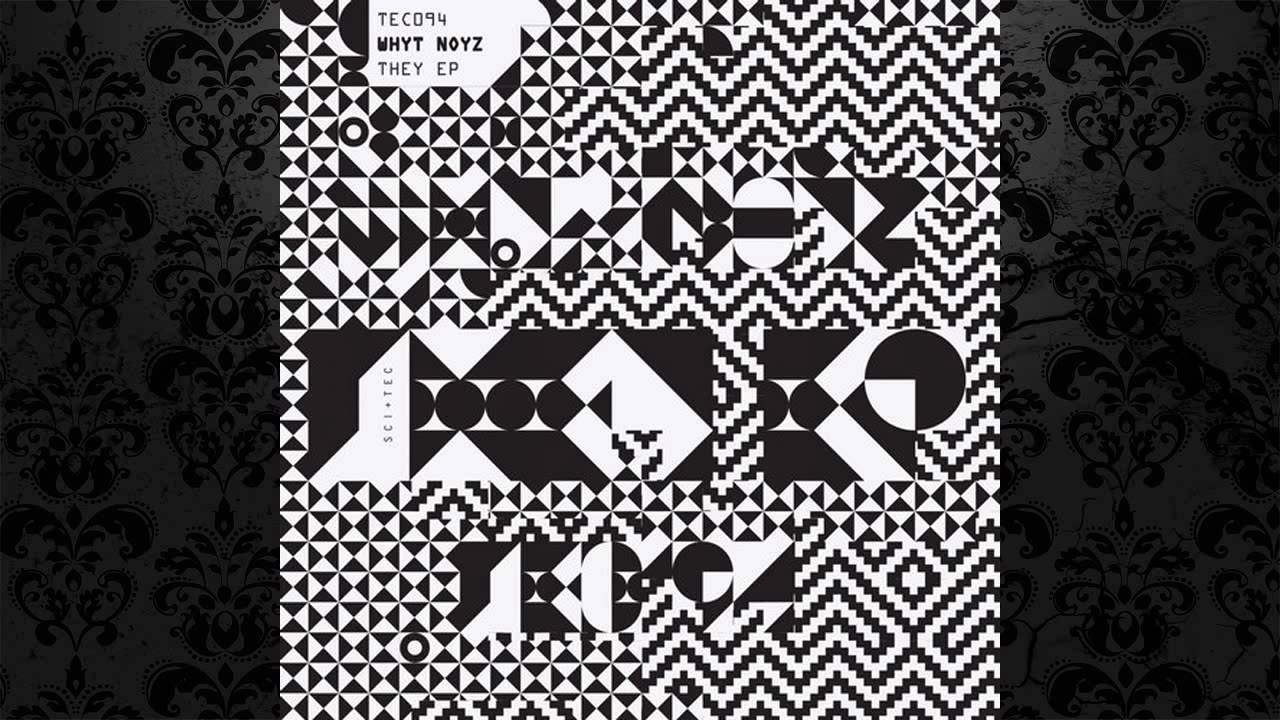 WHYT NOYZ - They (Original Mix) [SCI+TEC]