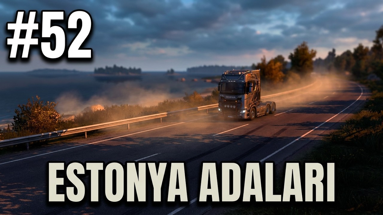 Euro Truck Simulator 2 (Ets 2) Türkçe Kariyer Bölüm 52 - Estonya Adalarını Geziyoruz