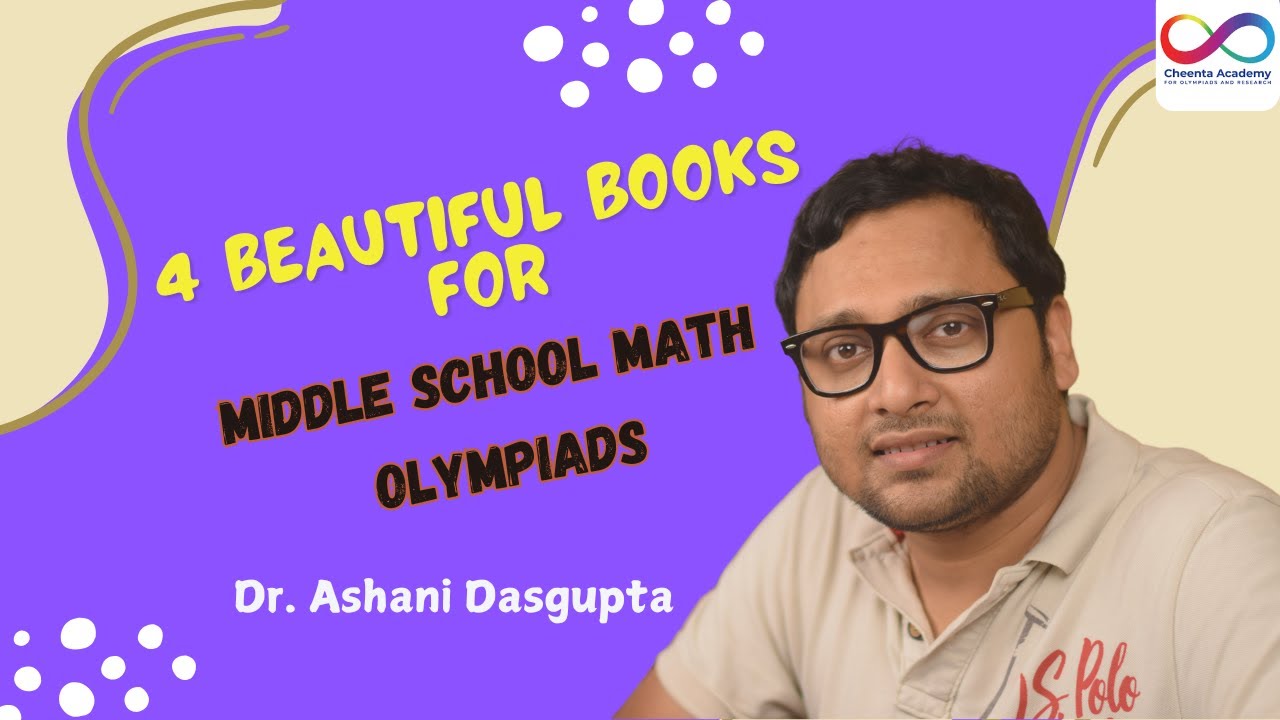 4 Beautiful Books for Middle School Math Olympiads | Cheenta Academy | Dr. Ashani Dasgupta