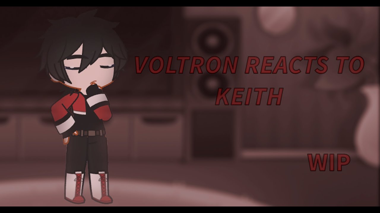 VOLTRON REACTS TO KEITH || 1/2 (READ DESC)