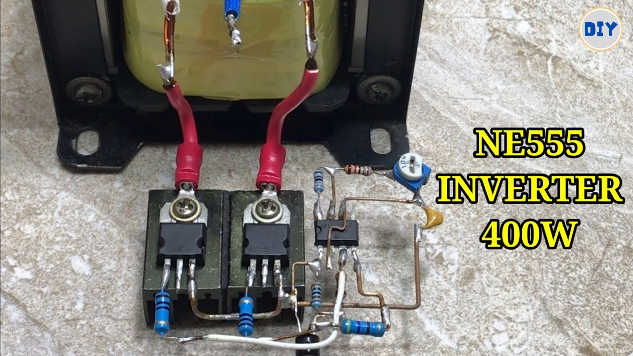 How To Use NE555 For Inverter 12V To 220V 400W