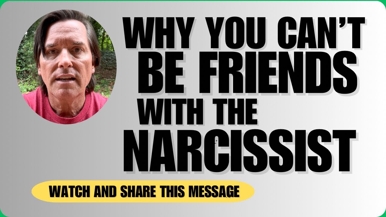 WHY YOU CAN’T BE FRIENDS WITH THE NARCISSIST 