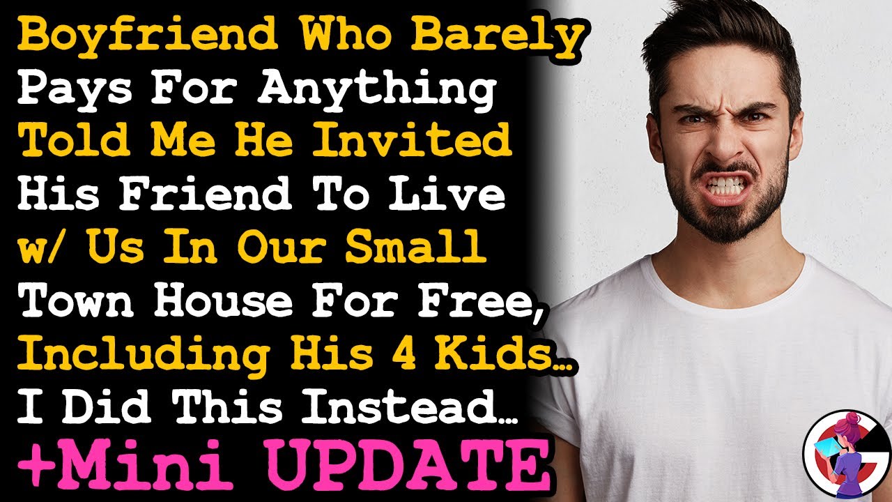 UPDATE BF Who Barely Pays Anything, Told Me He Invited His Friend+4 Kids To Live w/ Us For Free AITA