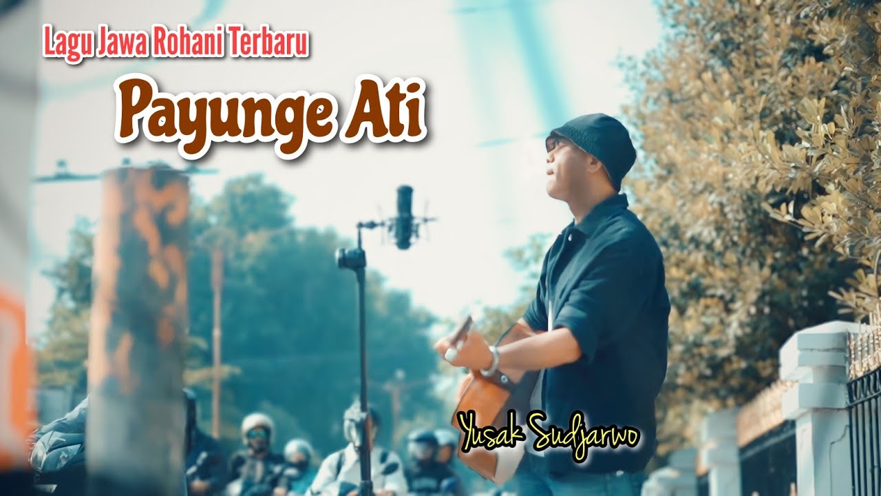 PAYUNGE ATI  - Yusak Sudjarwo (Official music video)