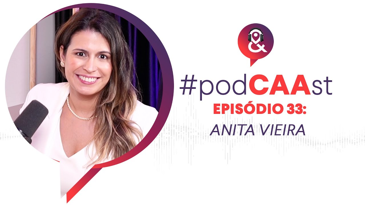 Direito Imobiliário Não é Lugar Só de Homem: Anita Vieira e o Protagonismo Feminino | PodCAAst #32