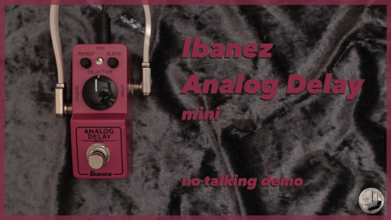 Ibanez - Analog Delay Mini - No Talking Demo