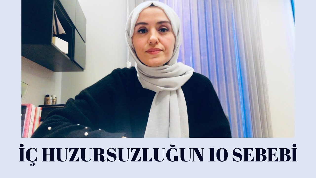 İÇ HUZURSUZLUĞUN 10 SEBEBİ