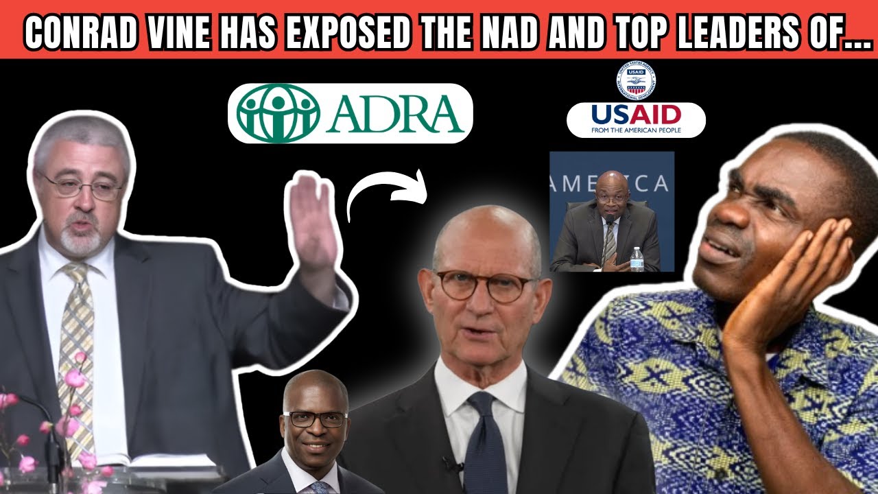 Pastor Conrad Vine exposes the NAD , GC , ADRA and others