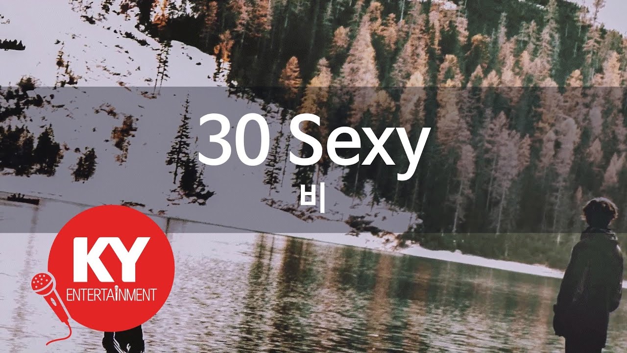 [KY ENTERTAINMENT] 30 Sexy - 비 (KY.77857) / KY Karaoke