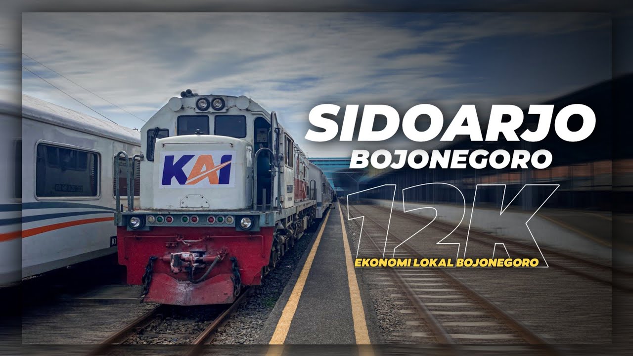 MURAH BANGET CUMA 12.000 | Trip KA Ekonomi Lokal Sidoarjo - Bojonegoro, Satu-satunya menuju Pantura