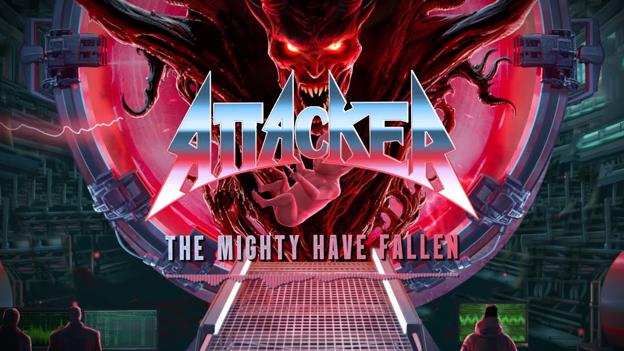 ATTACKER The Mighty Have Fallen