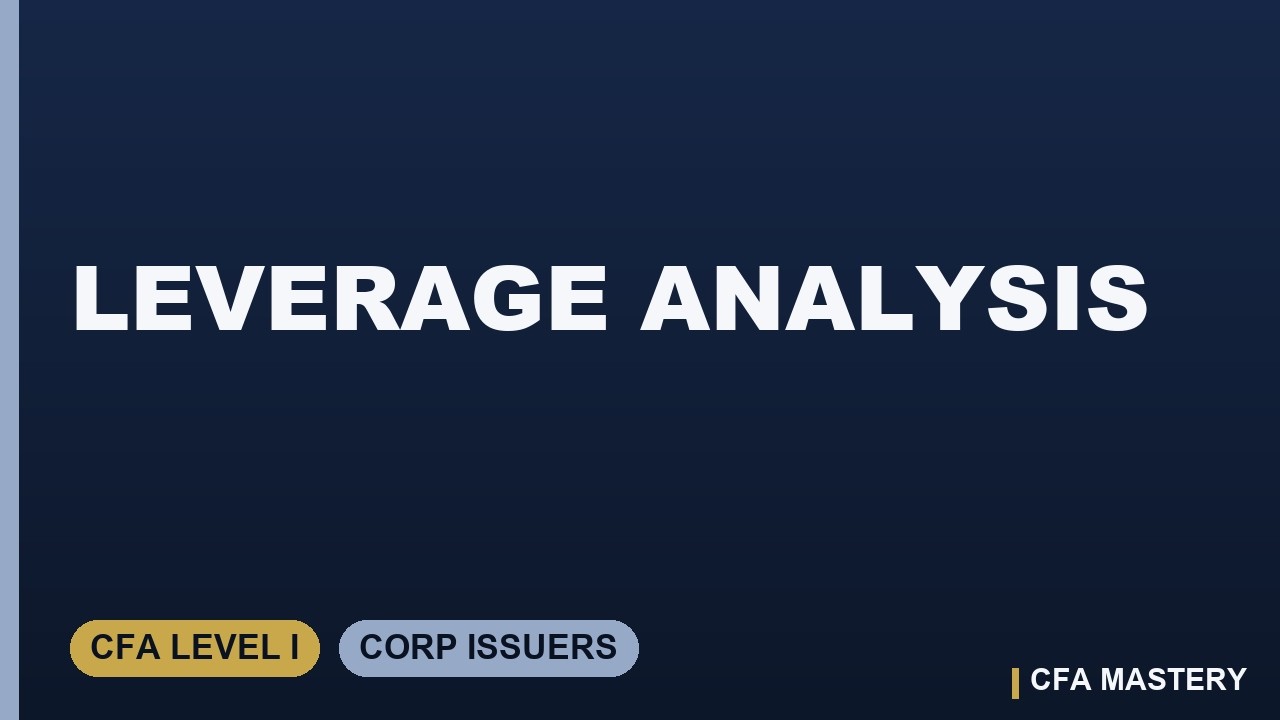 Leverage Analysis: Operating Leverage, Financial Leverage, and Total Leverage | CFA Level I
