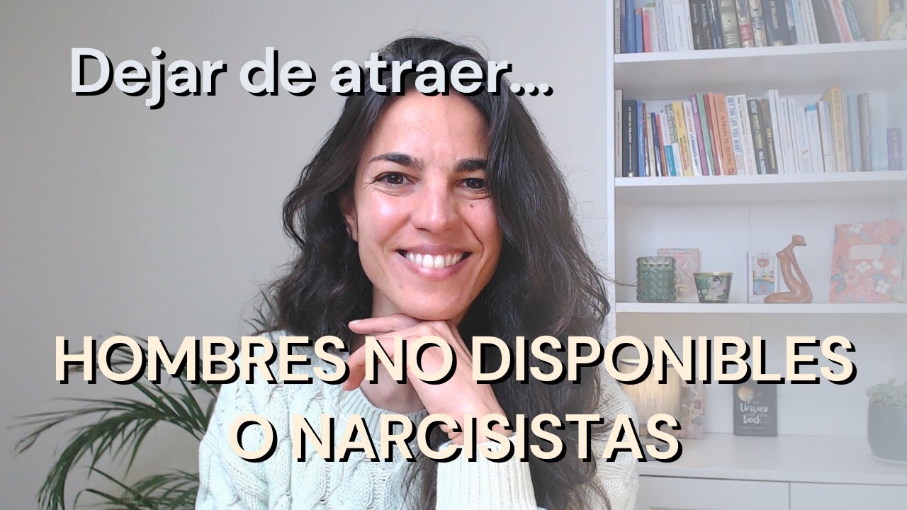 Cómo dejar de atraer relaciones no disponibles o narcisistas