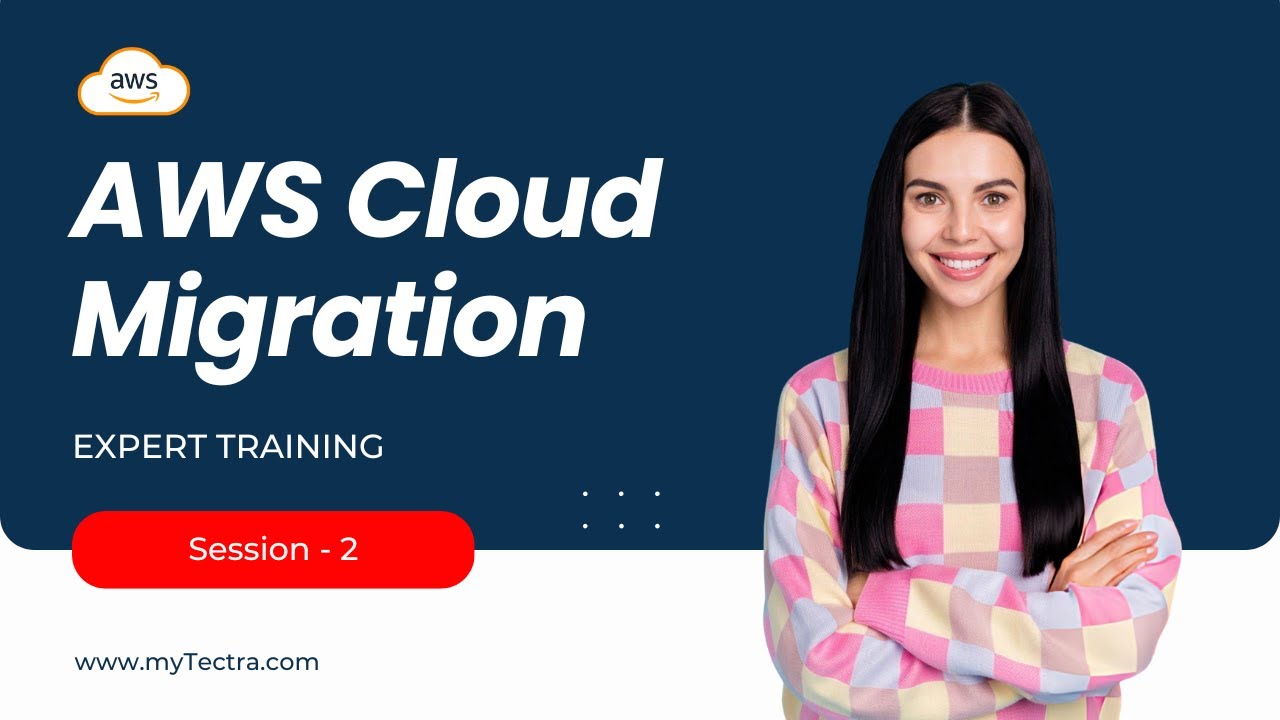 AWS Cloud Migration Tutorial | AWS Cloud Migration Training | AWS Migration Training - Session 2