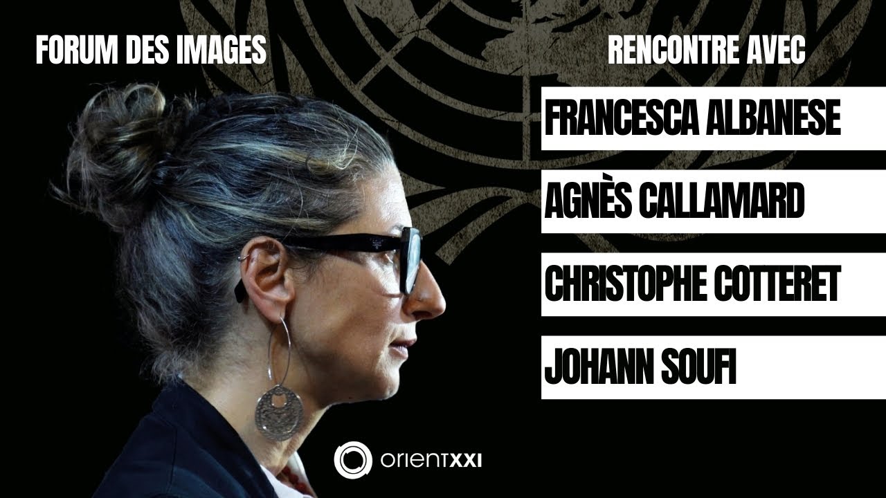 DISUNITED NATIONS D&eacute;bat avec Francesca Albanese, Agn&egrave;s Callamard, Christophe Cotteret, Johann Soufi