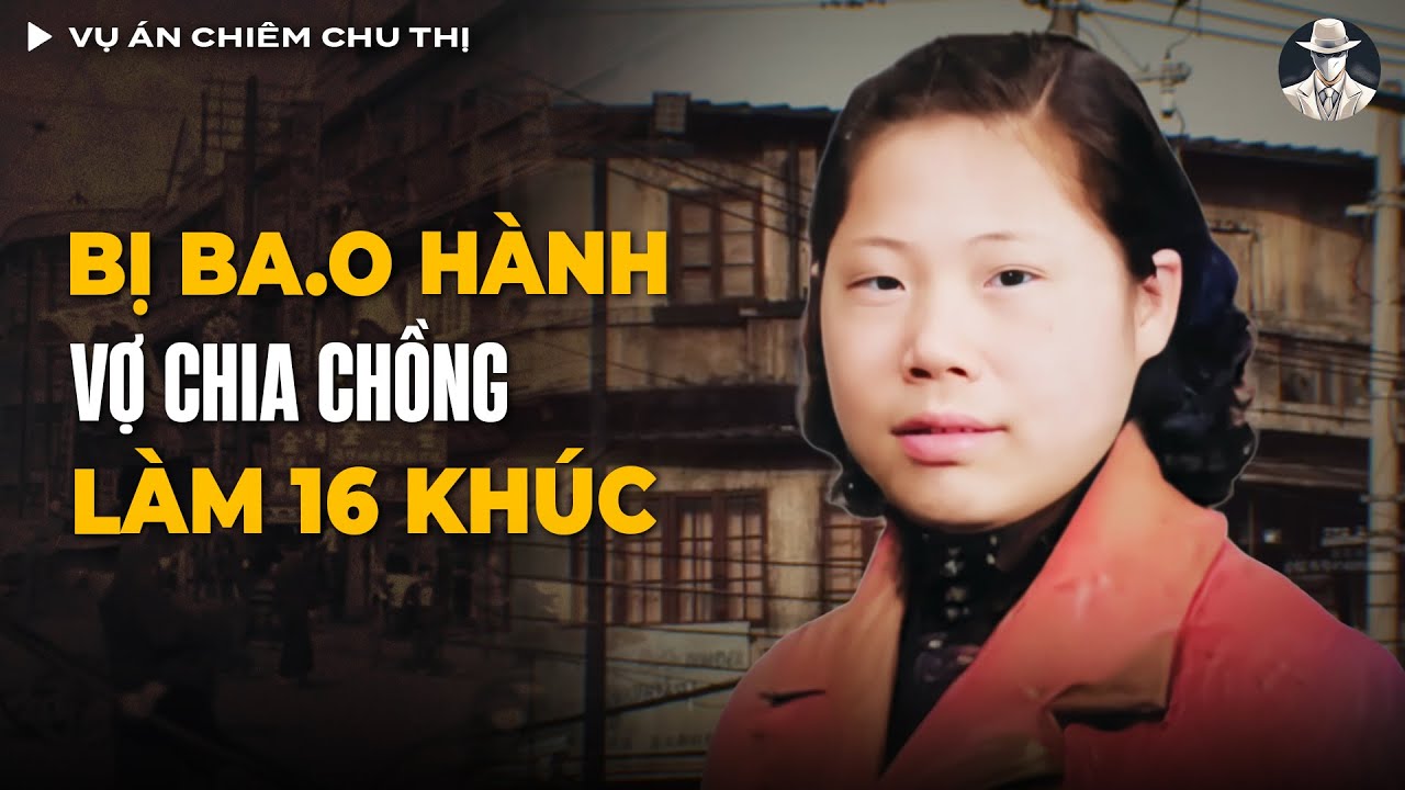 Vụ &Aacute;n Chi&ecirc;m Chu Thị - Bi Kịch Vợ Gi*t Chồng Trong X&atilde; Hội Gia Trưởng Thời D&acirc;n Quốc  Vụ &Aacute;n C&oacute; Thật