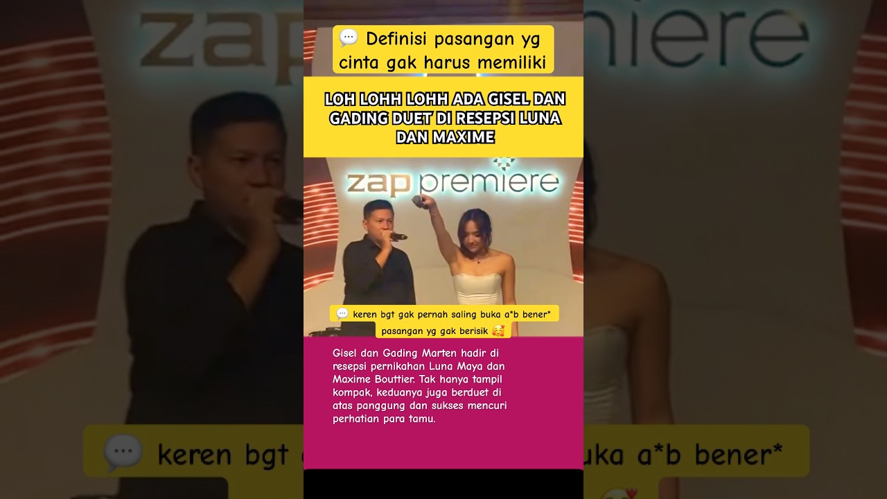 DUET MANTAN TERINDAH Gisel & Gading Tampil Duet di Resepsi Luna-Maxime! #gadingmartin #giselantasia