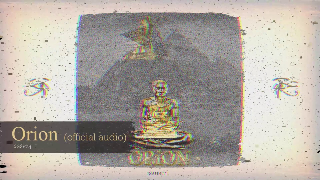 Sadbuy - Orion (Official Audio Visual)