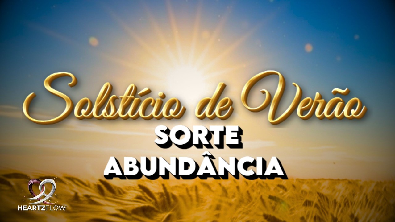 ☀️Solstício de Verão: Música para Atrair Sorte e Abrir Caminhos