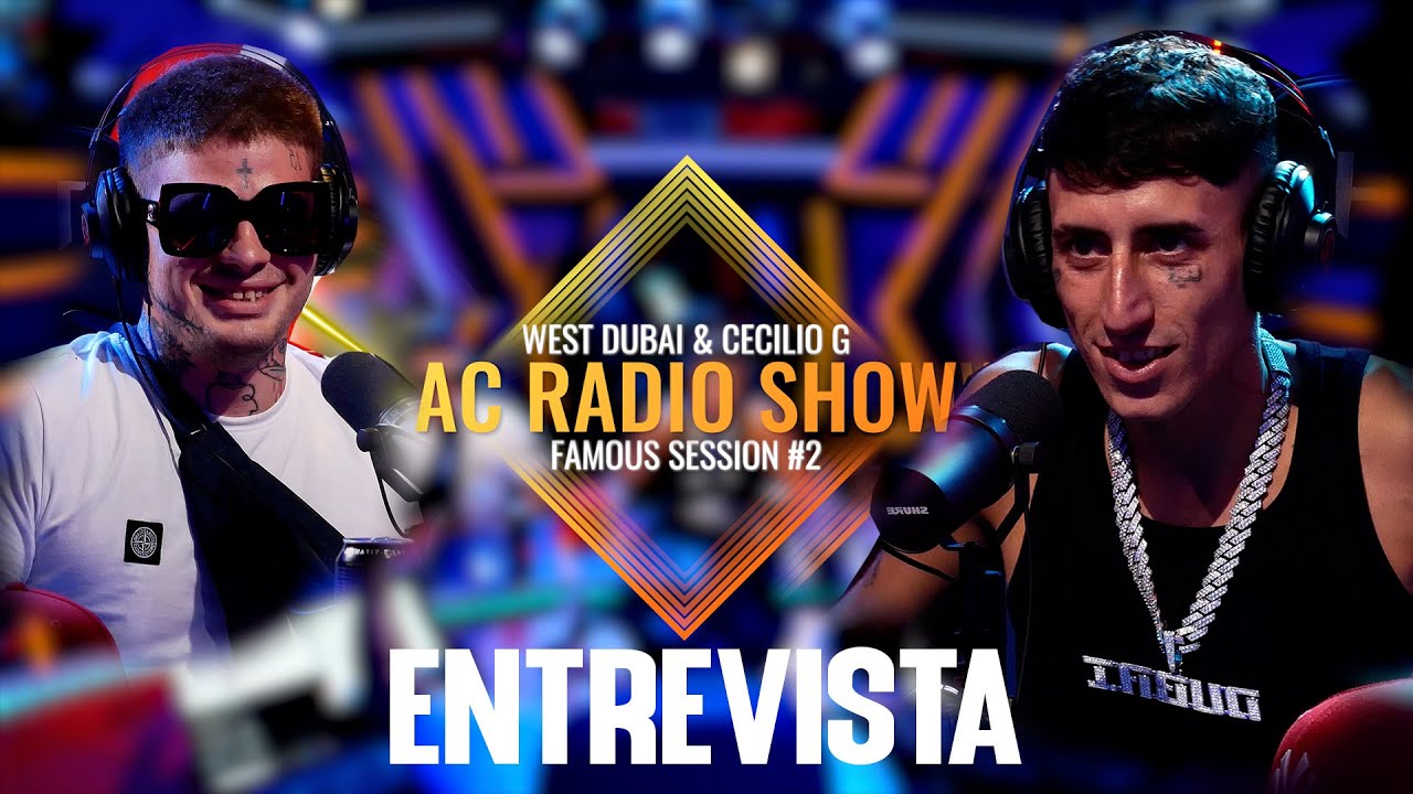 We$t Dubai x Cecilio G | AC RADIO SHOW Famous Session #2 (Entrevista completa)