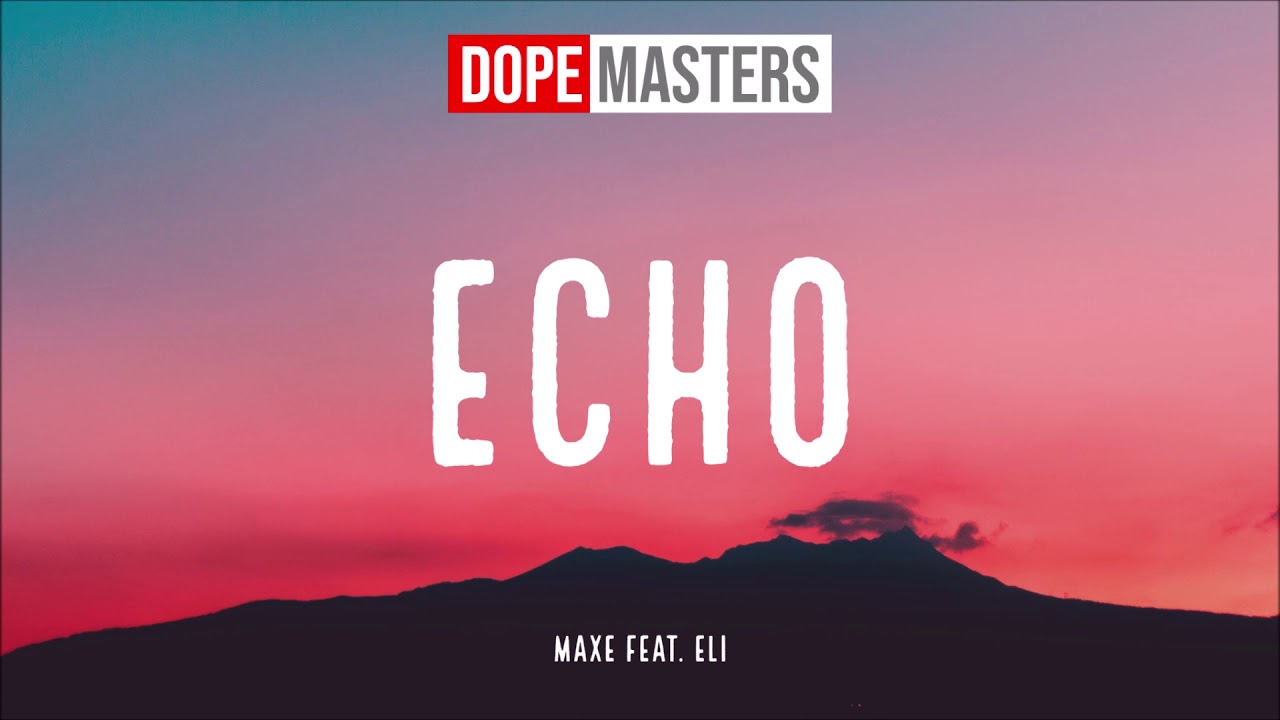 Maxe feat. ELI - Echo (Audio)