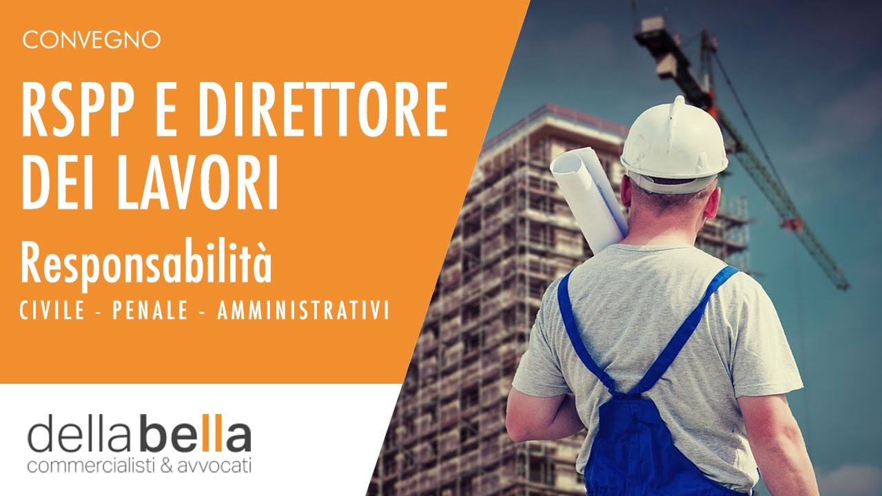 RSPP e Direttore dei lavori: Responsabilità Civile / Penale / Amministrativi
