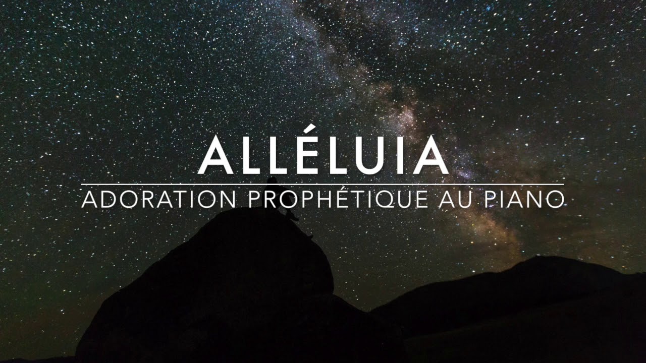 Alléluia - Adoration Prophétique au Piano l Musique de Méditation l Musique de prière l Louanges