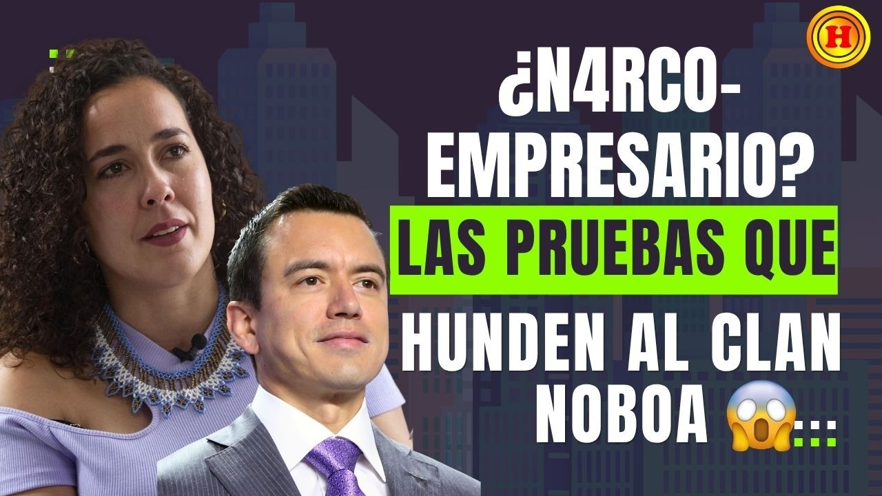 El Clan Noboa y el Narco: &iquest;La Verdad que Carondelet No Quiere que Sepas?