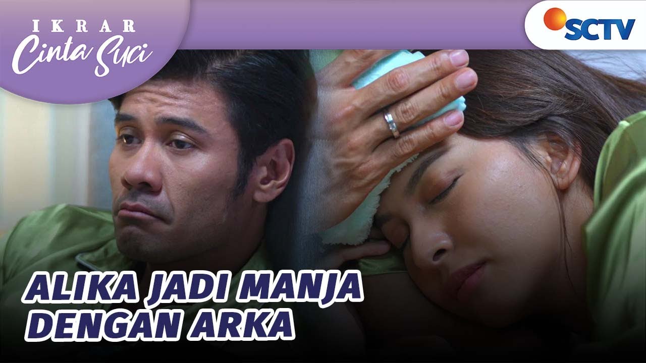 Arka Senang, Sifat Manja Alika Keluar Saat Sakit | Ikrar Cinta Suci - Episode 25