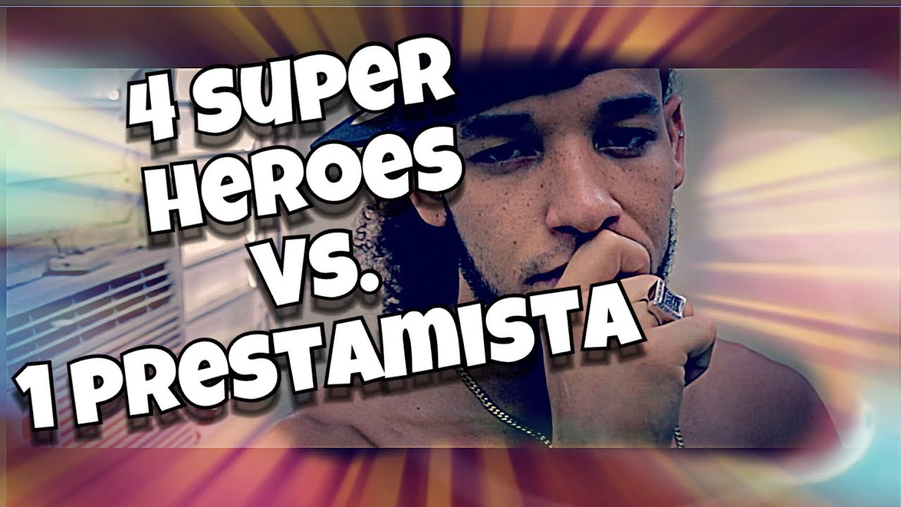 4 SUPER HEROES VS. 1 PRESTAMISTA, #STORY TIME