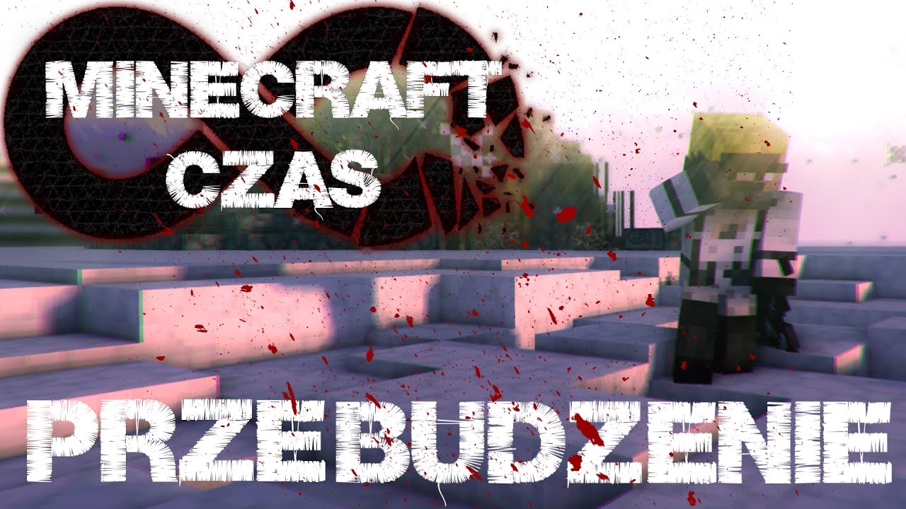 REMAKE I - III [MINECRAFT CZAS: PRZEBUDZENIE]