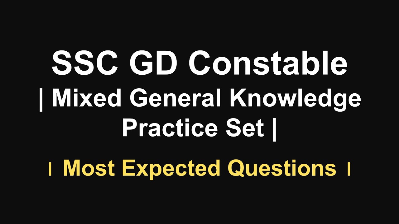 SSC GD Constable | Mixed General Knowledge Practice Set | Most Expected Questions