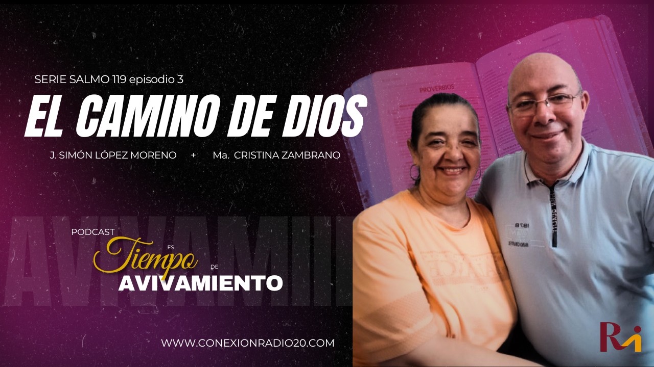 ES TIEMPO DE AVIVAMIENTO/ Serie Salmo 119 episodio 3 EL CAMINO DE DIOS