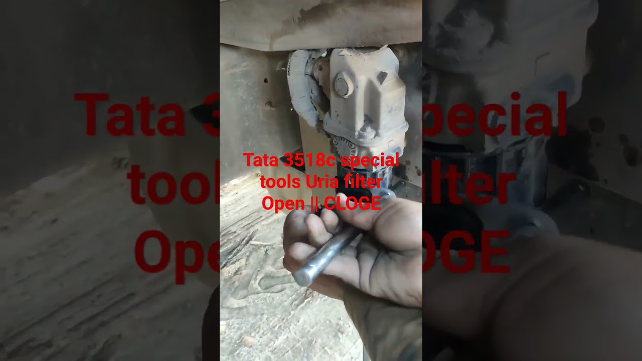 Tata 3518c special tools Uria filter Open || CLOGE