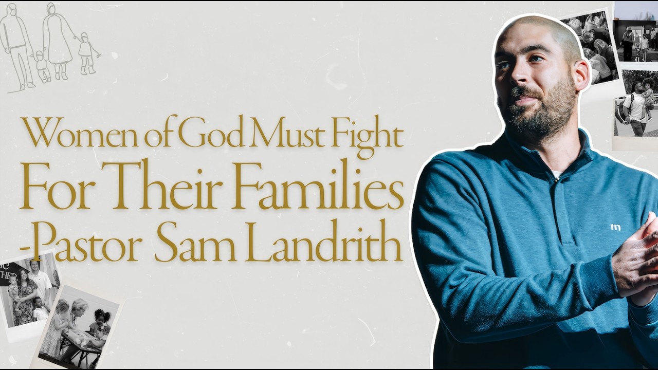 Women Of God Fight For Their Family | Pastor Sam Landrith