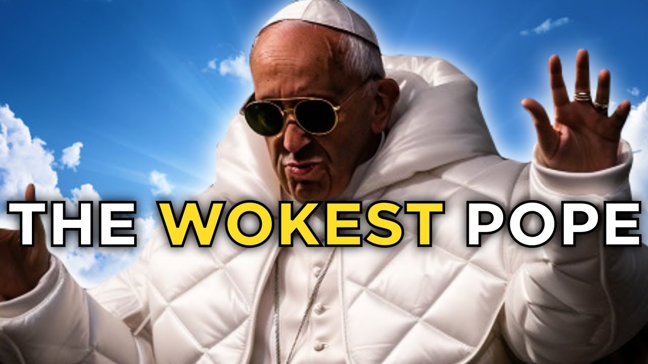 The Pope Is Reaching Levels Of Woke That No One Thought Was Possible