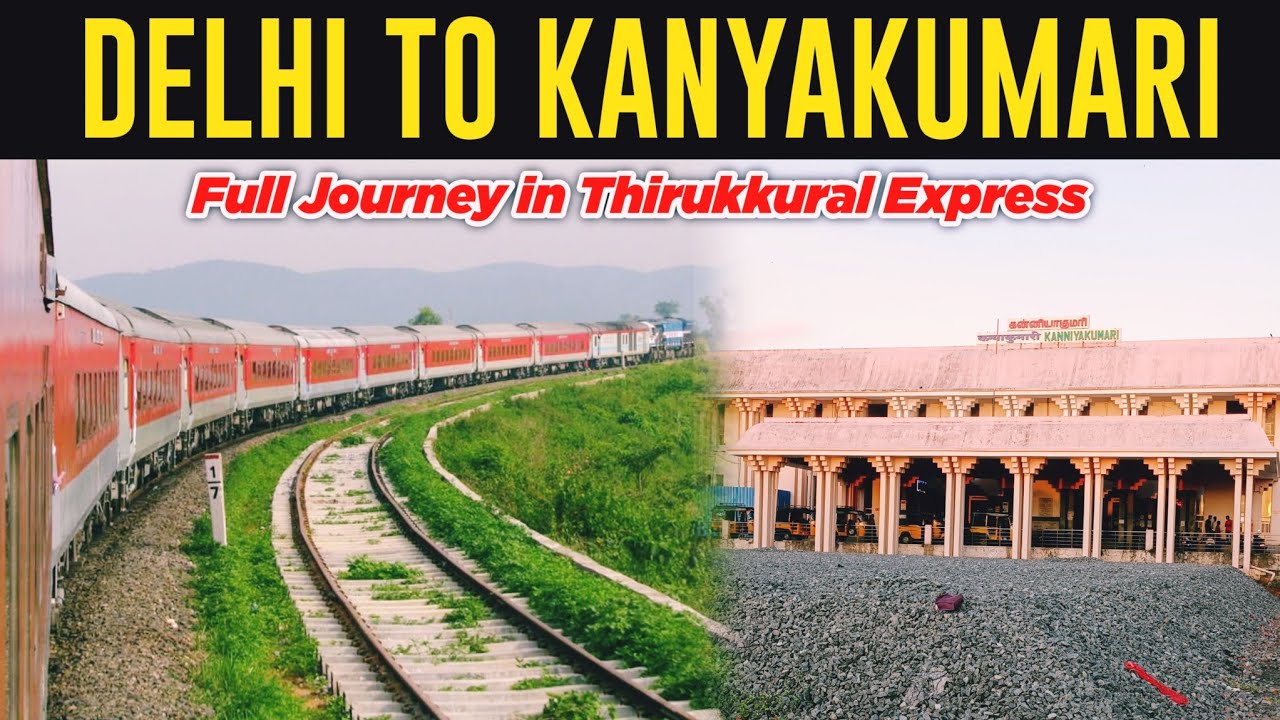 Delhi To Kanyakumari : FULL JOURNEY : 12642 Thirukkural Express : NZM - CAPE