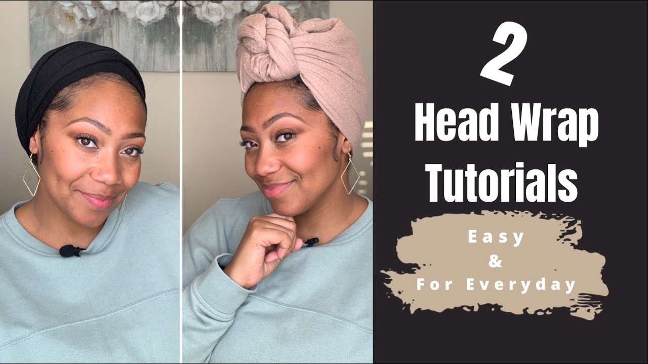 How To: Head Wrap Tutorial - 2 Easy Everyday Styles # 7 & 8 #headwrap