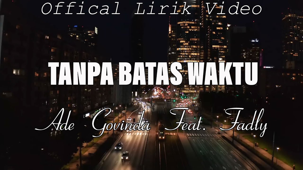 Tanpa Batas Waktu ( Lirik ) ~ Ade Govinda Feat. Fadly