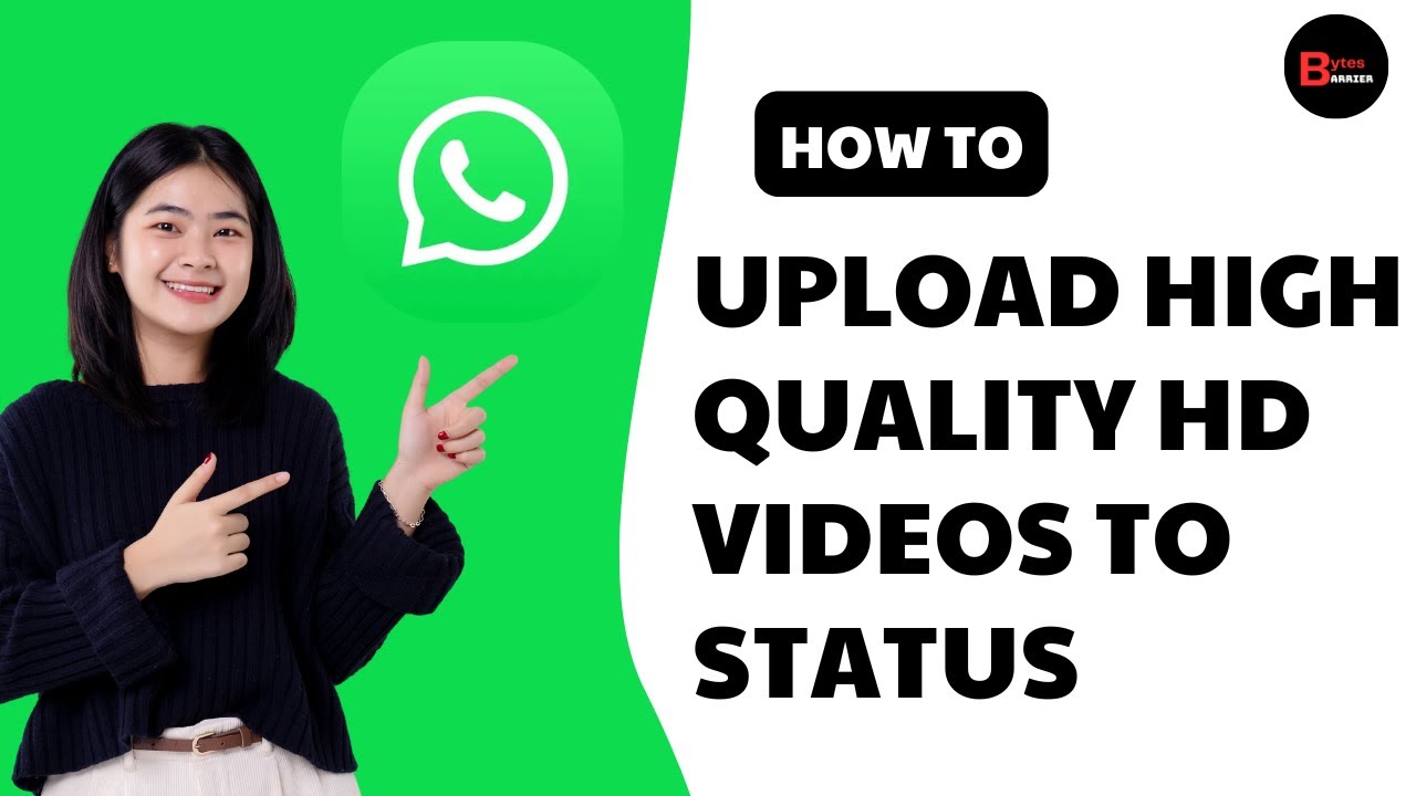 How To Upload High Quality HD Videos To WhatsApp Status