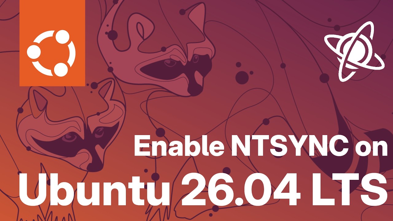 Ubuntu 26.04 LTS - Enable NTSYNC for Linux Gaming